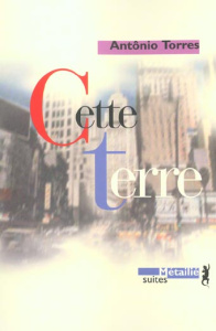 Cette terre - Torres Antônio