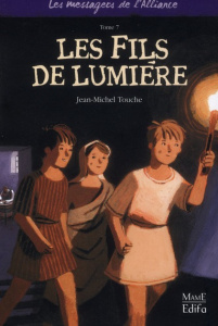 Les messagers de l'Alliance Tome 7 : Les fils de lumière - Touche Jean-Michel