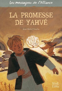 Les messagers de l'Alliance : La Promesse de Yahvé. Coffret 4 volumes : Tome 1, Au pied du mont Hore - Touche Jean-Michel