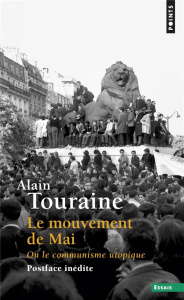 Le mouvement de Mai. Ou le communisme utopique - Touraine Alain