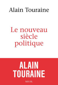 Le nouveau siècle politique - Touraine Alain