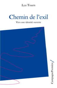 Chemin de l'exil. Vers une identité ouverte - Tourn Lya