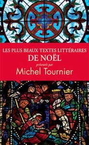 Les plus beaux textes littéraires de Noël - Tournier Michel ; Seyrès Hélène