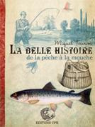 La belle histoire de la pêche à la mouche - Touron Joan Miquel
