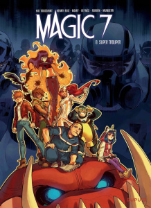 Magic 7 Tome 8 : Super Trouper - Toussaint Kid ; Ruiz Kenny