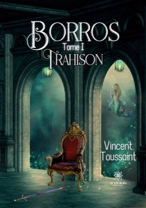 Borros Tome 1 : Trahison - Toussaint Vincent