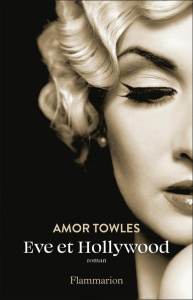 Eve et Hollywood - Towles Amor ; Cunnington Nathalie