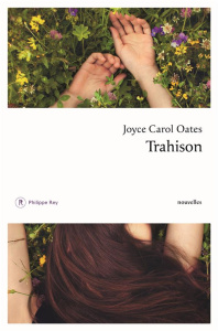 Trahison. Nouvelles - Oates Joyce Carol ; Auché Christine