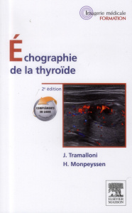 Echographie de la thyroïde. 2e édition - Tramalloni Jean ; Monpeyssen Hervé ; Moreau Jean-F