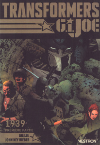 Transformers / G.I. JOE : 1939 - Première partie - Lee Jae ; Ney Rieber John ; Chung June ; Borregan