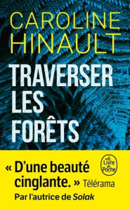 Traverser les forêts - Hinault Caroline