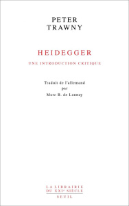 Heidegger. Une introduction critique - Trawny Peter ; Buhot de Launay Marc