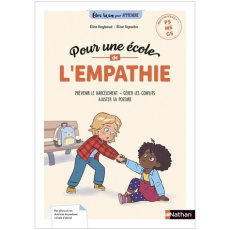 Pour une école de l'empathie PS MS GS. Prévenir le harcélement, gérer les conflits, ajuster sa postu - Raybaud Elise ; Tapsoba Elise