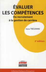 Evaluer les compétences. Du recrutement à la gestion de carrière, 2e édition - Tresanini Marie