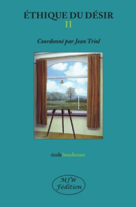 Ethique du désir. Tome 2 - Triol Jean