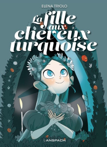 La fille aux cheveux turquoise - Triolo Elena ; Nihoul Philippe
