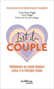 L'art du couple. Le secret de l'amour qui dure par les pionniers de la thérapie Imago en francophoni - Trippi Carlo ; Nessi Trippi Carla ; Singer Christi