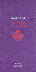 Le doux parfum des temps à venir - Trouillot Lyonel