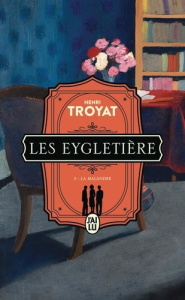 Les Eygletière/03/La malandre - Troyat Henri