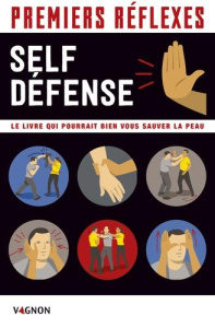 Self-défense. Le livre qui pourrait bien vous sauver la peau - Truin Nathalie ; Timon Lorenzo