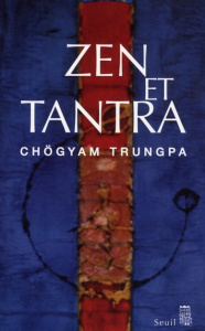 Zen et Tantra - Trungpa Chögyam ; Bardet Vincent ; Schneider David