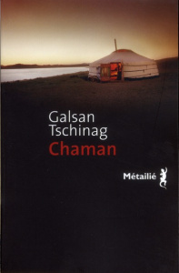 Chaman - Tschinag Galsan ; Liber Isabelle