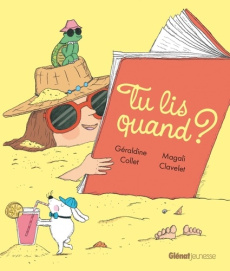 Tu lis quand ? - Collet Géraldine ; Clavelet Magali