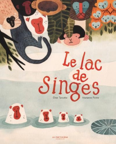 Le lac de singes - Turcotte Elise ; Ferrer Marianne