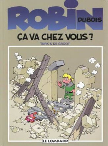 Robin Dubois Tome 3 : Ca va chez vous ? - TURK/DE GROOT