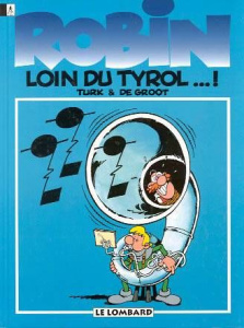 Robin Dubois Tome 4 : Loin du Tyrol... ! - TURK/DE GROOT