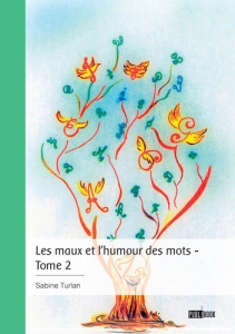 Les maux et l'humour des mots... - Tome 2 - Turlan Sabine