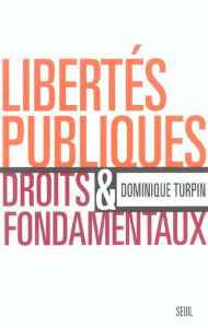 Libertés publiques et droits fondamentaux - Turpin Dominique