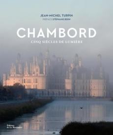 Chambord. Cinq siècles de lumière - Turpin Jean-Michel