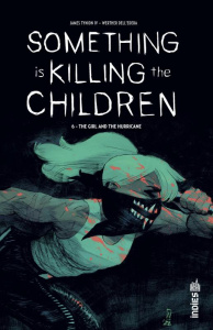 Something is Killing the Children Tome 6 : The Girl and the Hurricane - Tynion IV James ; Dell'Edera Werther