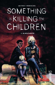 Something is Killing the Children Tome 4 : Me and My Monster - Tynion James ; Dell'Edera Werther ; Muerto Miquel