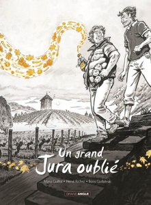 Un grand Jura oublié - Guillot Manu ; Richez Hervé ; Guilloteau Boris ; G