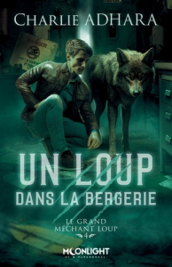 Le grand méchant Loup Tome 4 : Un loup dans la bergerie - Adhara Charlie
