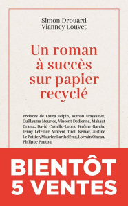 Un roman à succès sur papier recyclé - Louvet Vianney ; Drouard Simon ; Felpin Laura ; Me