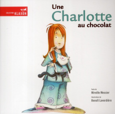 Une Charlotte au chocolat - Messier Mireille ; Laverdière Benoît