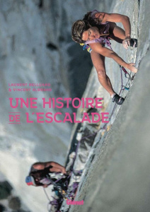 Une histoire de l'escalade - Belluard Laurent ; Martinez Lucien