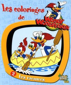 Les coloriages de Woody Woodpecker. Tome 2, Les vacances - UNIVERSAL STUDIOS