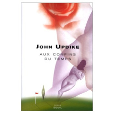 Aux confins du temps - Updike John