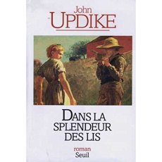 Dans la splendeur des lis - Updike John