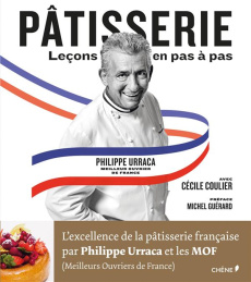 Pâtisserie. Leçons en pas à pas - Urraca Philippe - Coulier Cécile - Guérard Michel