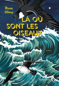 Là où sont les oiseaux - Uthaug Maren ; Heide Françoise ; Heide Marina