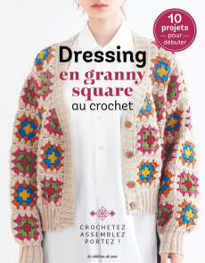 Dressing en granny square au crochet. 10 projets pour débuter - Okada Masako