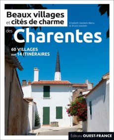 Beaux villages et cités de charme des Charentes - Vaesken-Weiss Elisabeth ; Vaesken Bruno ; Seris Iw