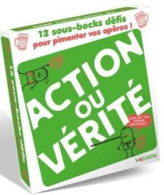 Action ou Vérité ? 12 sous-bocks défis pour pimenter vos apéros ! - VAGNON EDITIONS