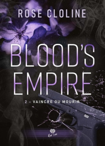 Blood's Empire Tome 2 : Vaincre ou mourir - Cloline Rose