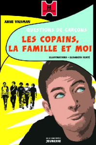 Les copains, la famille et moi. Questions de garçons - Vaisman Anne ; Ferté Elisabeth